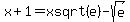 +x%2B1+=+xsqrt%28e%29-sqrt%28e%29