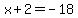 +x%2B2+=+-18+