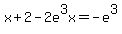 +x%2B2-2e%5E3x+=+-e%5E3+