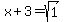 +x%2B3+=+sqrt%281%29+