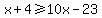 +x%2B4%3E=10x-23