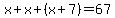 +x%2Bx%2B%28x%2B7%29=67+
