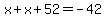 +x%2Bx%2B52=-42+