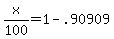 +x%2F100+=+1+-+.90909+