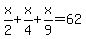 +x%2F2+%2B+x%2F4+%2B+x%2F9+=+62+