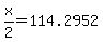 +x%2F2+=+114.2952+