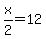 +x%2F2+=+12+