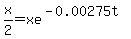 +x%2F2+=+xe%5E%28-0.00275t%29+