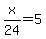 +x%2F24++=+5