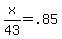 +x%2F43+=+.85+