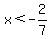 +x%3C+-2%2F7
