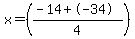 +x=%28%28-14%2B-34%29%2F4%29