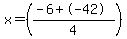 +x=%28%28-6%2B-42%29%2F4%29+