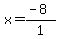 +x=%28-8%29%2F1+
