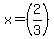 +x=%282%2F3%29+