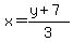 +x=%28y%2B7%29%2F3+
