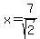 +x=++7%2Fsqrt%282%29