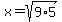 +x=+sqrt%289%2A5%29