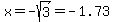 +x=-sqrt%283%29=-1.73+