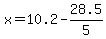 +x=10.2-28.5%2F5