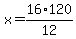 +x=16%2A120%2F12