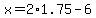 +x=2%2A1.75-6