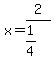 +x=2%2F%281%2F4%29