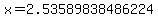 +x=2.53589838486224+