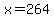 +x=264
