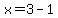 +x=3-1+
