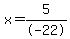 +x=5%2F-22+