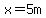 +x=5m+