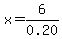 +x=6%2F0.20+