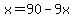 +x=90-9x