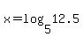 +x=log%285%2C12.5%29+