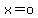 +x=o+