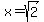 +x=sqrt%282%29