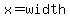 +x=width+