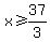 +x%3E=37%2F3