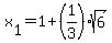 +x%5B1%5D+=+1+%2B+%281%2F3%29%2Asqrt%286%29+