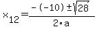 +x%5B12%5D+=+%28--10%2B-sqrt%28+28+%29%29%2F2%5Ca
