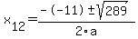 +x%5B12%5D+=+%28--11%2B-sqrt%28+289+%29%29%2F2%5Ca
