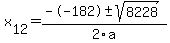 +x%5B12%5D+=+%28--182%2B-sqrt%28+8228+%29%29%2F2%5Ca