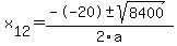 +x%5B12%5D+=+%28--20%2B-sqrt%28+8400+%29%29%2F2%5Ca