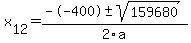 +x%5B12%5D+=+%28--400%2B-sqrt%28+159680+%29%29%2F2%5Ca