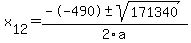 +x%5B12%5D+=+%28--490%2B-sqrt%28+171340+%29%29%2F2%5Ca