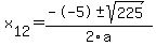 +x%5B12%5D+=+%28--5%2B-sqrt%28+225+%29%29%2F2%5Ca