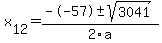 +x%5B12%5D+=+%28--57%2B-sqrt%28+3041+%29%29%2F2%5Ca