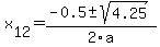 +x%5B12%5D+=+%28-0.5%2B-sqrt%28+4.25+%29%29%2F2%5Ca