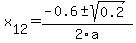 +x%5B12%5D+=+%28-0.6%2B-sqrt%28+0.2+%29%29%2F2%5Ca